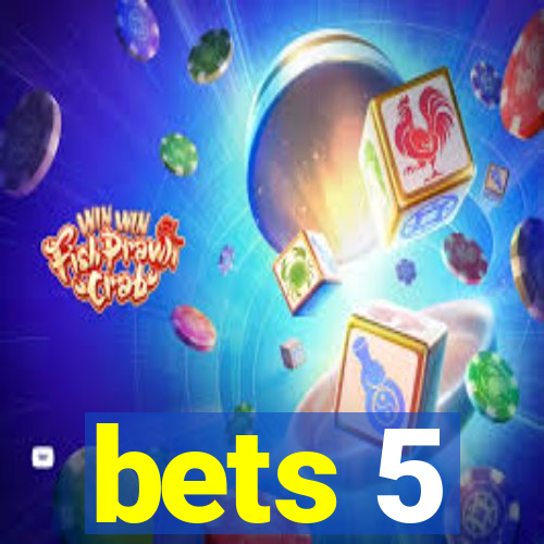 bets 5